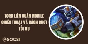 Toro Liên Quân Mobile